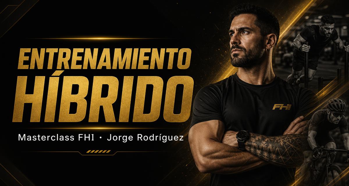 Masterclass FHI de Entrenamiento Híbrido